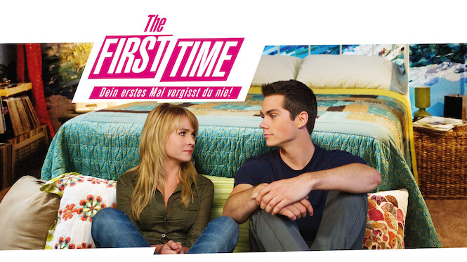 The First Time – Dein erstes Mal vergisst du nie!
